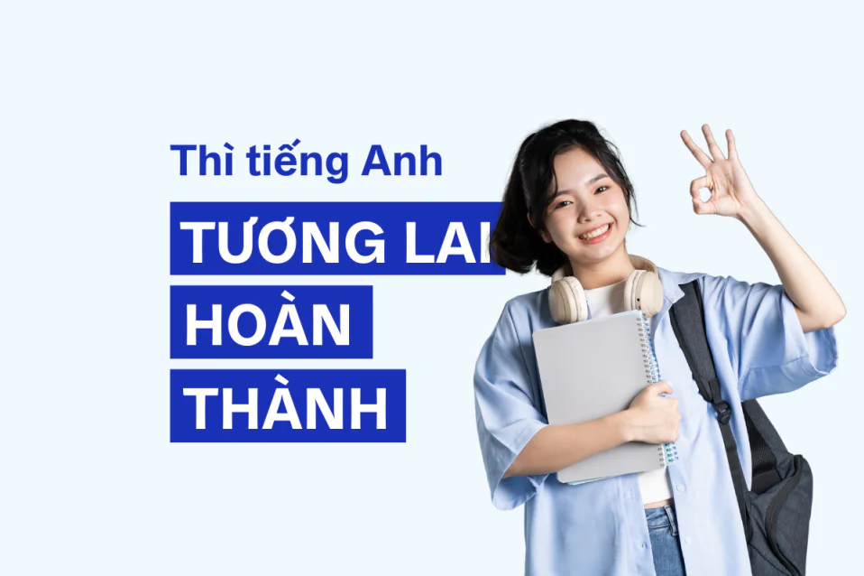 Thì tương lai hoàn thành (Future perfect tense) và bài tập