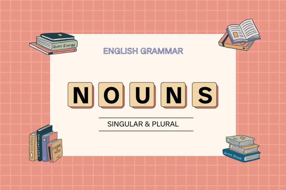 Danh từ số ít và danh từ số nhiều trong tiếng Anh: Lý thuyết & bài tập